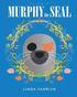 Murphy the Seal: The story about Murphy the Seal, The Happy Seal Pup from the Wild Atlantic Ocean