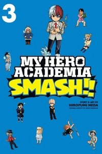 My Hero Academia: Smash!!, Vol. 3 (häftad)