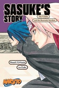 Naruto: Sasuke's Story-The Uchiha and the Heavenly Stardust (häftad)