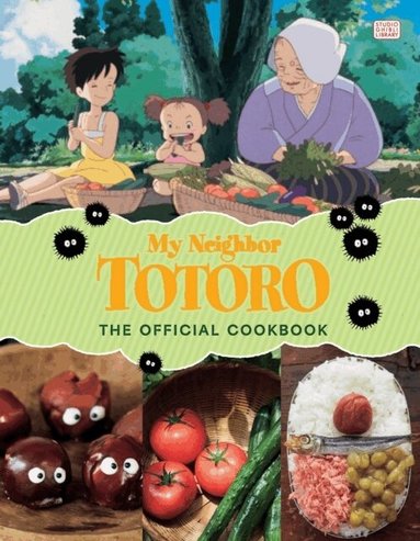 My Neighbor Totoro: The Official Cookbook (inbunden)