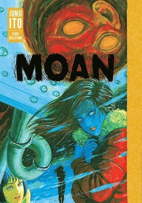 Moan: Junji Ito Story Collection (h�ftad)