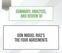 Summary, Analysis, and Review of Don Miguel Ruiz's The Four Agreements (ljudbok)