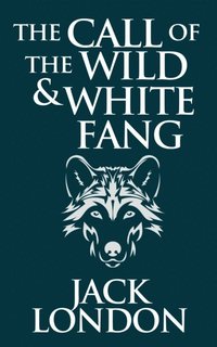 Call of the Wild & White Fang (e-bok)