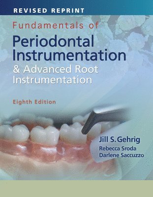 Fundamentals of Periodontal Instrumentation and Advanced Root Instrumentation (inbunden)