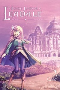 In the Land of Leadale, Vol. 2 (light novel) (häftad)