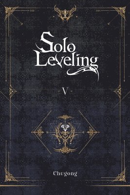 Solo Leveling, Vol. 5 (novel) (h�ftad)