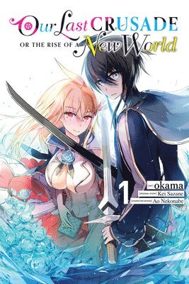 Our Last Crusade or the Rise of a New World, Vol. 1 (manga) (häftad)