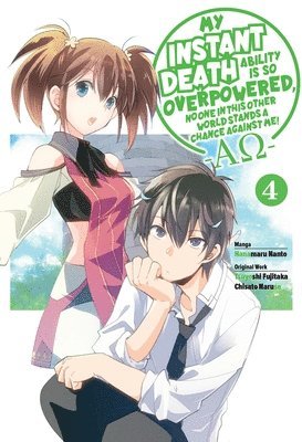 My Instant Death Ability Is So Overpowered, No One in This Other World Stands a Chance Against Me! -AO-, Vol. 4 (manga) (hftad)