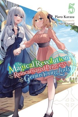 Magical Revolution of the Reincarnated Princess and the Genius Young Lady, Vol. 5 (novel) (h�ftad)