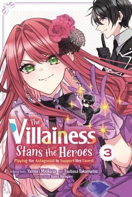 Villainess Stans the Heroes: Playing the Antagonist to Support Her Faves!, Vol. 3 (hftad)