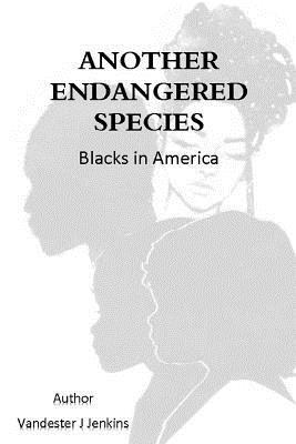 Another Endangered Species: Blacks in America (hftad)