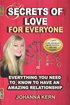 Secrets of Love for Everyone: Everything You Need to Know to Have an Amazing Relationship