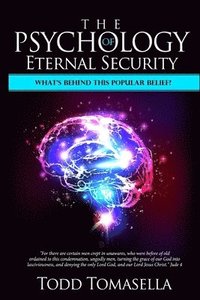 The Psychology of Eternal Security (häftad)