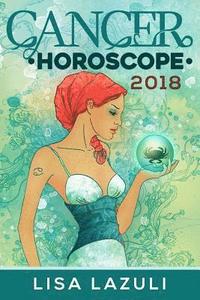 Cancer Horoscope 2018 - Lisa Lazuli - Häftad (9781975764692) | Bokus