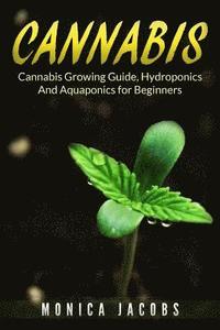 Cannabis: 2 Manuscripts - Growing Cannabis, hydroponics & aquaponics (häftad)