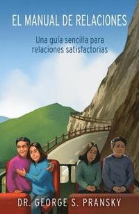 El manual de relaciones: Una guia sencilla para relaciones satisfactorias (hftad)