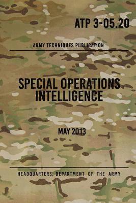 ATP 3-05.20 Special Operations Intelligence: May 2013 (inbunden)