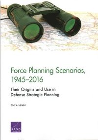 Force Planning Scenarios, 1945-2016 (häftad)