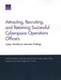 Attracting, Recruiting, and Retaining Successful Cyberspace Operations Officers
