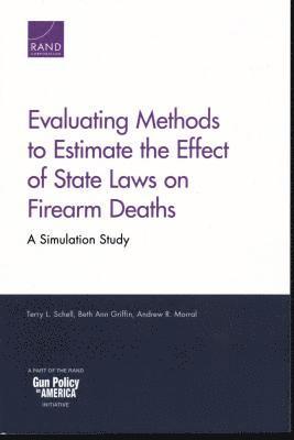 Evaluating Methods to Estimate the Effect of State Laws on Firearm Deaths (inbunden)