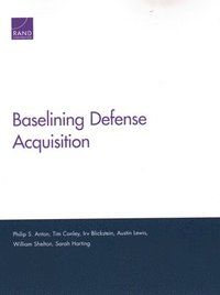 Baselining Defense Acquisition (häftad)