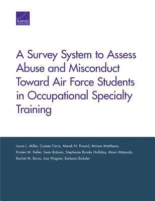 Survey System to Assess Abuse and Misconduct Toward Air Force Students in Occupational Specialty Training (inbunden)
