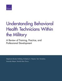 Understanding Behavioral Health Technicians Within the Military (häftad)