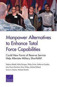 Manpower Alternatives to Enhance Total Force Capabilities (häftad)
