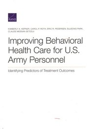 Improving Behavioral Health Care for U.S. Army Personnel (häftad)