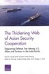 Thickening Web of Asian Security Cooperation