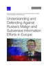 Understanding and Defending Against Russia's Malign and Subversive Information Efforts in Europe