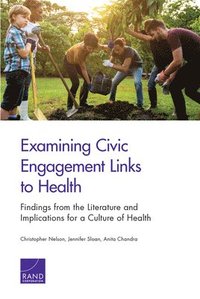 Examining Civic Engagement Links to Health (häftad)