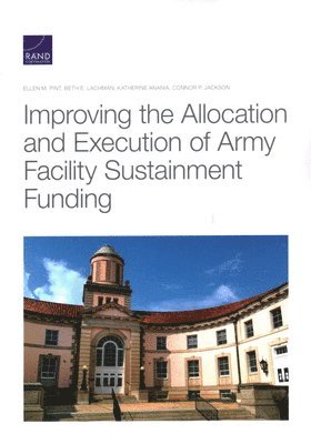 Improving the Allocation and Execution of Army Facility Sustainment Funding (hftad)