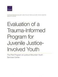 Evaluation of a Trauma-Informed Program for Juvenile Justice-Involved Youth (häftad)