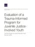 Evaluation of a Trauma-Informed Program for Juvenile Justice-Involved Youth