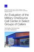 Evaluation of the Military Onesource Call Center in Select Groups of Callers