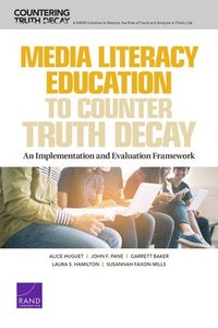 Media Literacy Education to Counter Truth Decay (häftad)