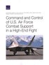 Command and Control of U.S. Air Force Combat Support in a High-End Fight