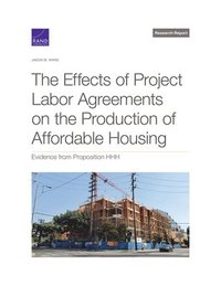 The Effects of Project Labor Agreements on the Production of Affordable Housing (häftad)