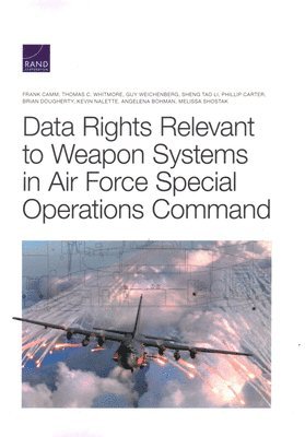 Data Rights Relevant to Weapon Systems in Air Force Special Operations Command (inbunden)