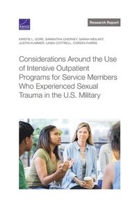 Considerations Around the Use of Intensive Outpatient Programs for Service Members Who Experienced Sexual Trauma in the U.S. Military (hftad)