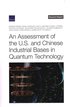 Assessment of the U.S. and Chinese Industrial Bases in Quantum Technology