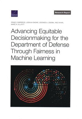 Advancing Equitable Decisionmaking for the Department of Defense Through Fairness in Machine Learning (h�ftad)