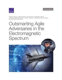 Outsmarting Agile Adversaries in the Electromagnetic Spectrum (häftad)