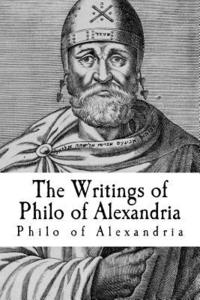 The Writings Of Philo Of Alexandria - Philo Of Alexandria - Häftad ...