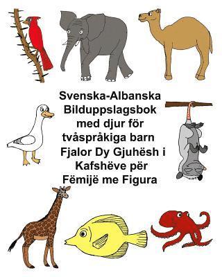 Svenska-Albanska Bilduppslagsbok med djur för tvåspråkiga barn (häftad)