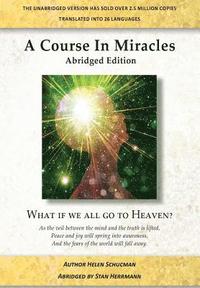 A Course in Miracles Abridged Edition: What if we all go to Heaven? (häftad)