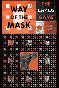 Way of the Mask: The Chaos Game: Part One (Black and White Inkwash Edition) (hftad)
