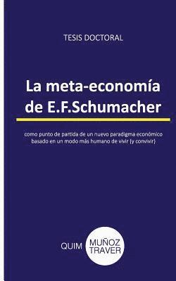 La meta-economía de E.F.Schumacher: como punto de partida de un nuevo paradigma económico basado en un modo más humano de vivir (y convivir) (häftad)