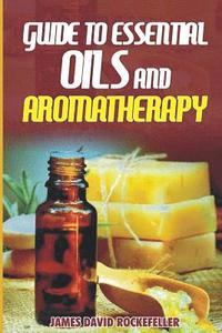 Guide to Essential Oils and Aromatherapy (häftad)